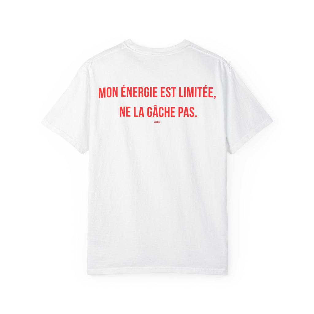 MON ÉNERGIE EST LIMITÉE, NE LA GÂCHE PAS.