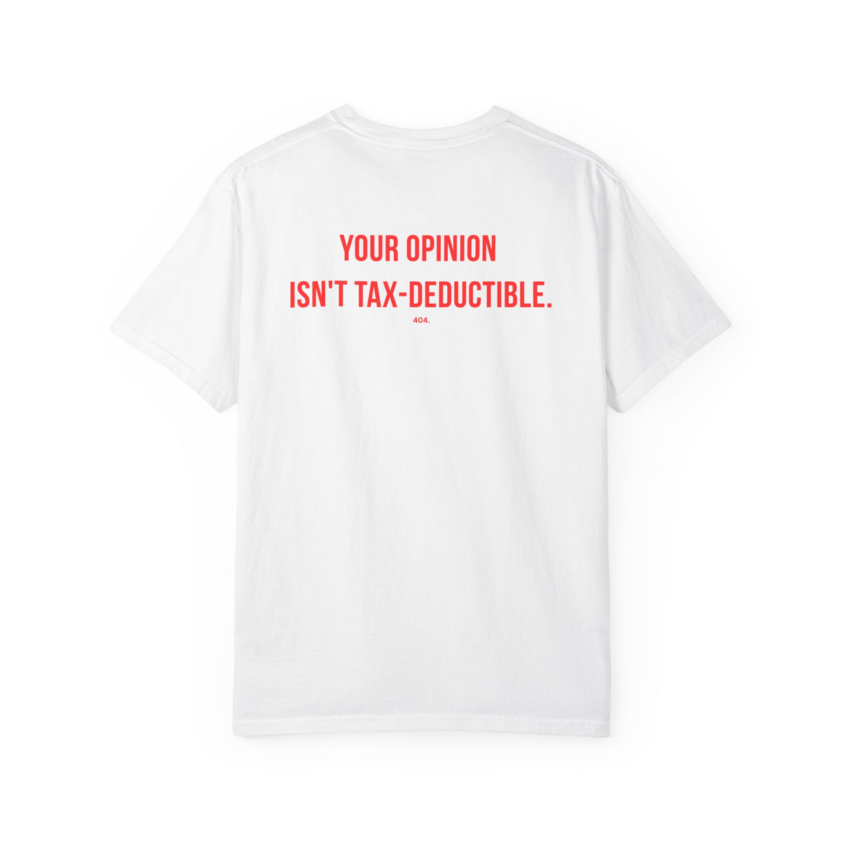 YOUR OPINION ISN'T TAXDEDUCTIBLE.