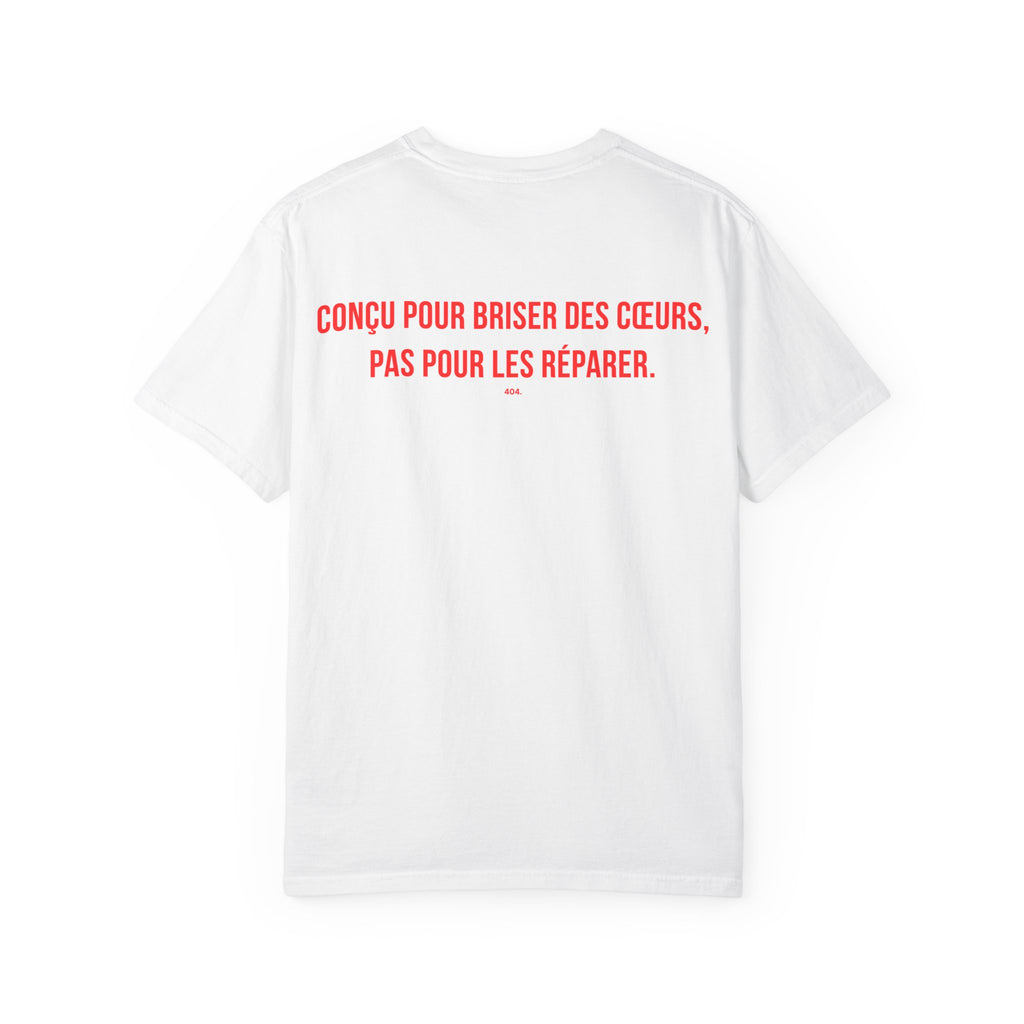 CONÇU POUR BRISER DES CŒURS, PAS POUR LES RÉPARER.