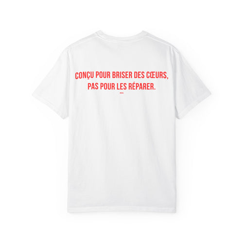 CONÇU POUR BRISER DES CŒURS, PAS POUR LES RÉPARER.