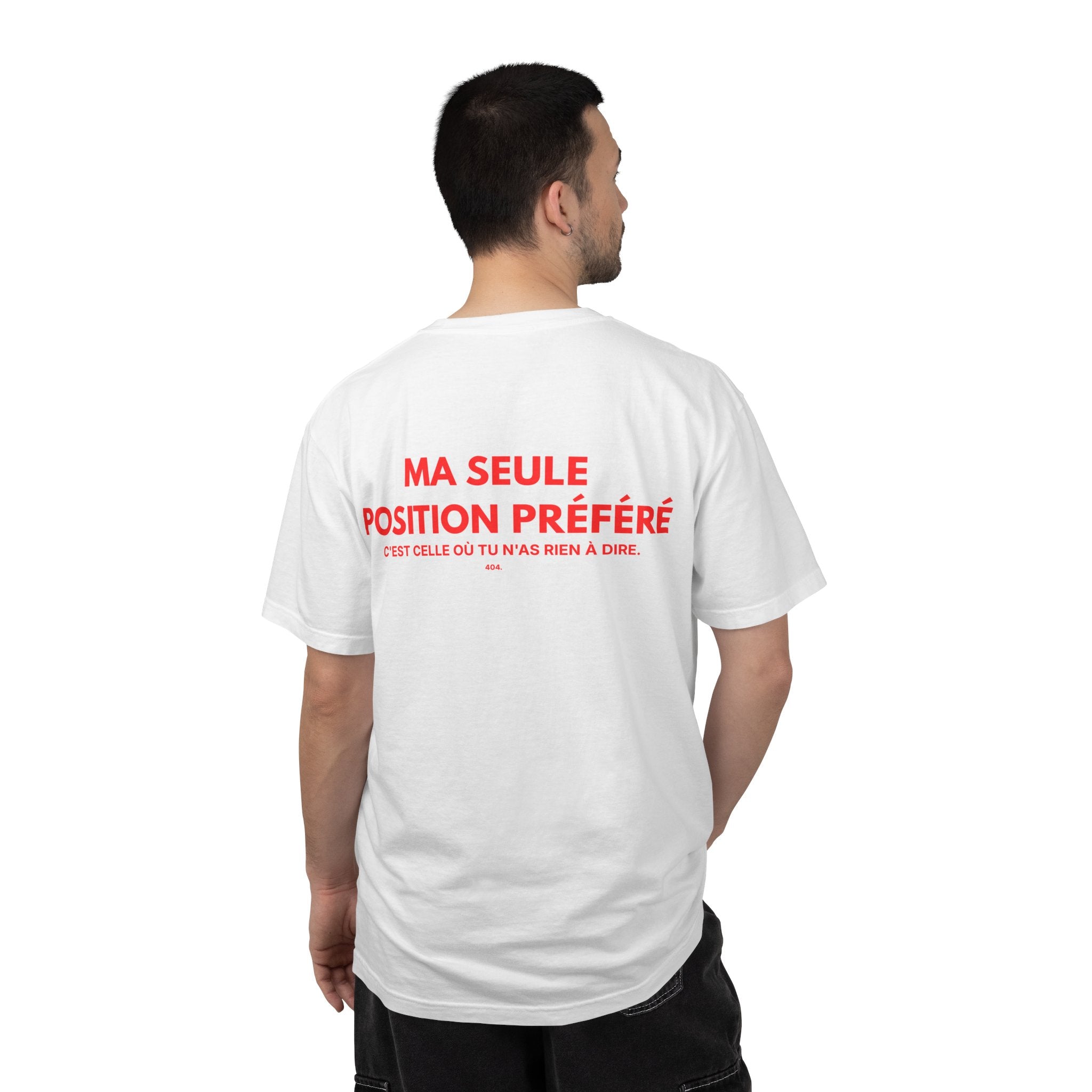 T-shirt — "MA SEULE POSITION PRÉFÉRÉE C'EST CELLE OÙ TU N'AS RIEN À DIRE."