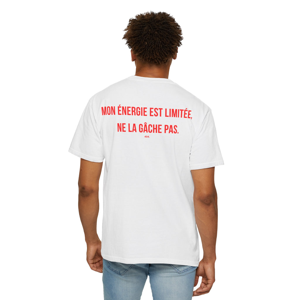 MON ÉNERGIE EST LIMITÉE, NE LA GÂCHE PAS.