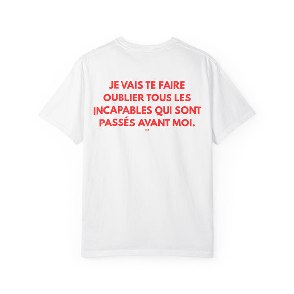 "JE VAIS TE FAIRE OUBLIER TOUS LES INCAPABLES QUI SONT PASSÉS AVANT MOI."