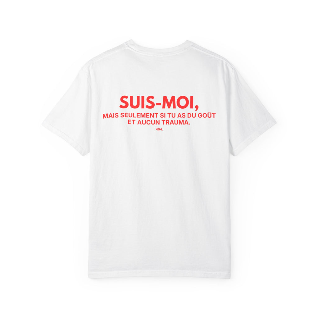 T-shirt — "SUIS-MOI, MAIS SEULEMENT SI TU AS DU GOÛT ET AUCUN TRAUMA."