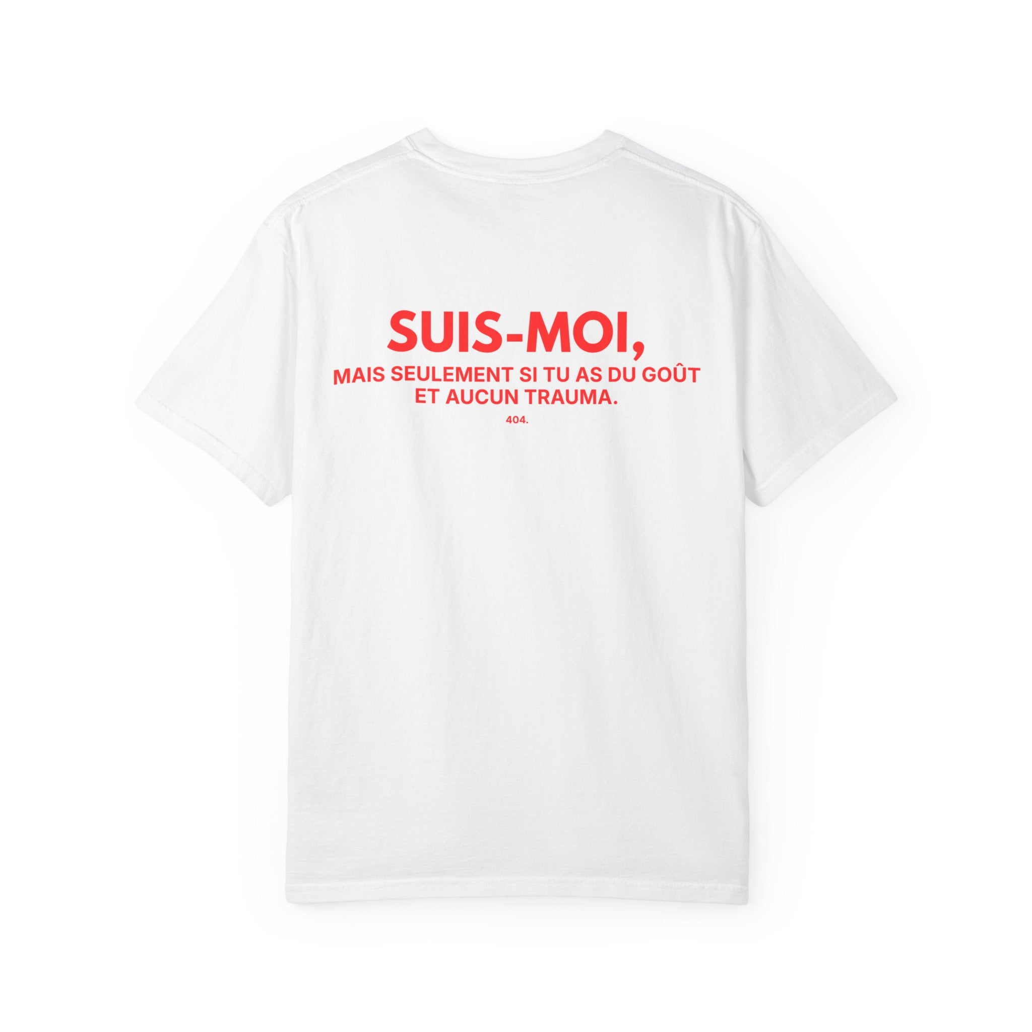T-shirt — "SUIS-MOI, MAIS SEULEMENT SI TU AS DU GOÛT ET AUCUN TRAUMA."