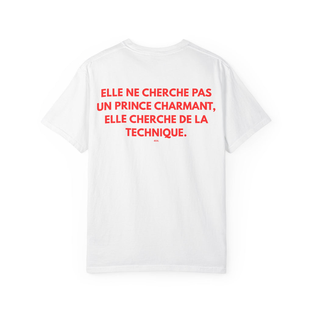 T-shirt — "ELLE NE CHERCHE PAS UN PRINCE CHARMANT, ELLE CHERCHE DE LA TECHNIQUE"