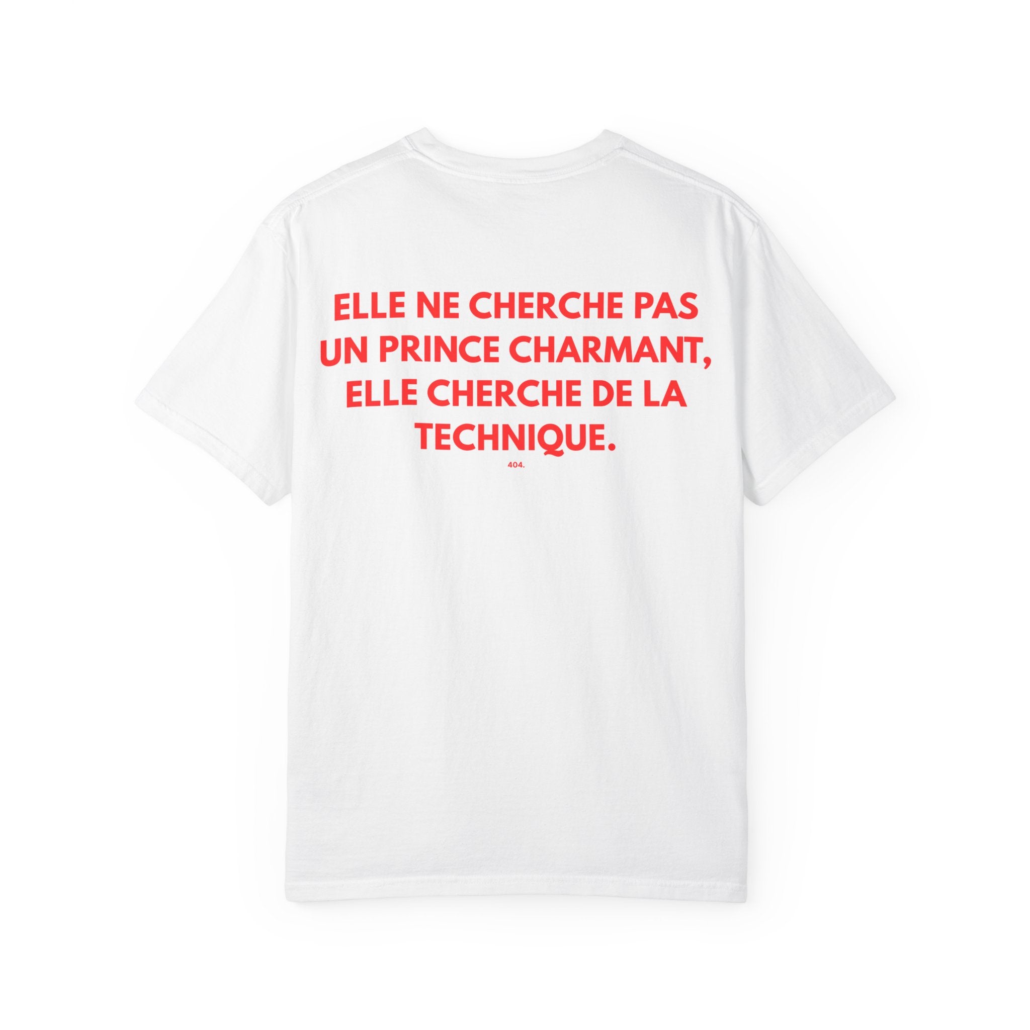 T-shirt — "ELLE NE CHERCHE PAS UN PRINCE CHARMANT, ELLE CHERCHE DE LA TECHNIQUE"