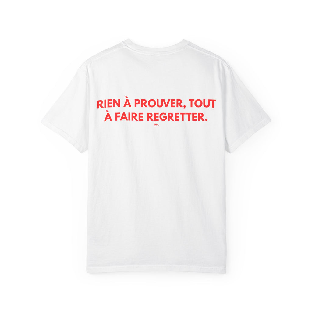 T-shirt — "RIEN À PROUVER, TOUT À FAIRE REGRETTER."