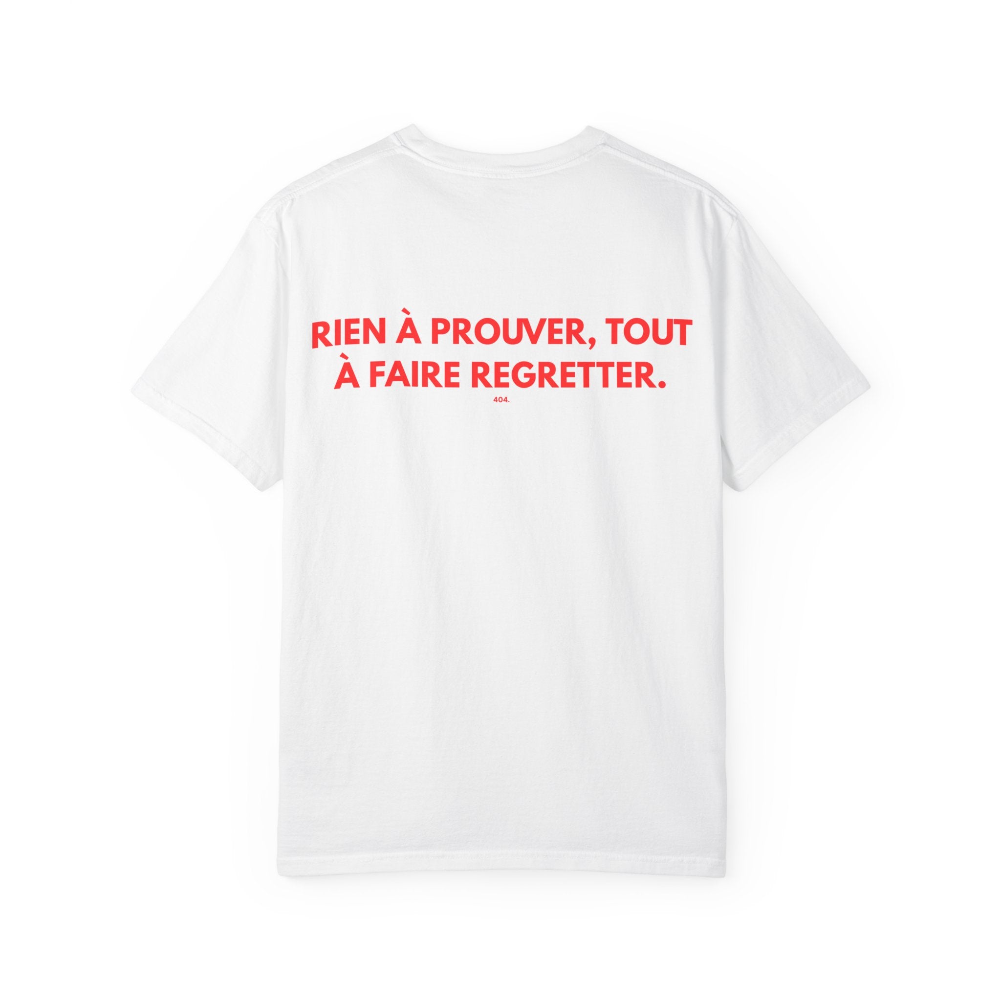 T-shirt — "RIEN À PROUVER, TOUT À FAIRE REGRETTER."
