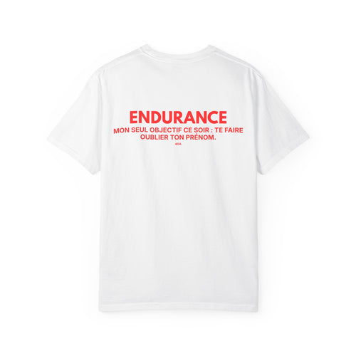 T-shirt "ENDURANC : MON SEUL OBJECTIF CE SOIR : TE FAIRE OUBLIER TON PRÉNOM."