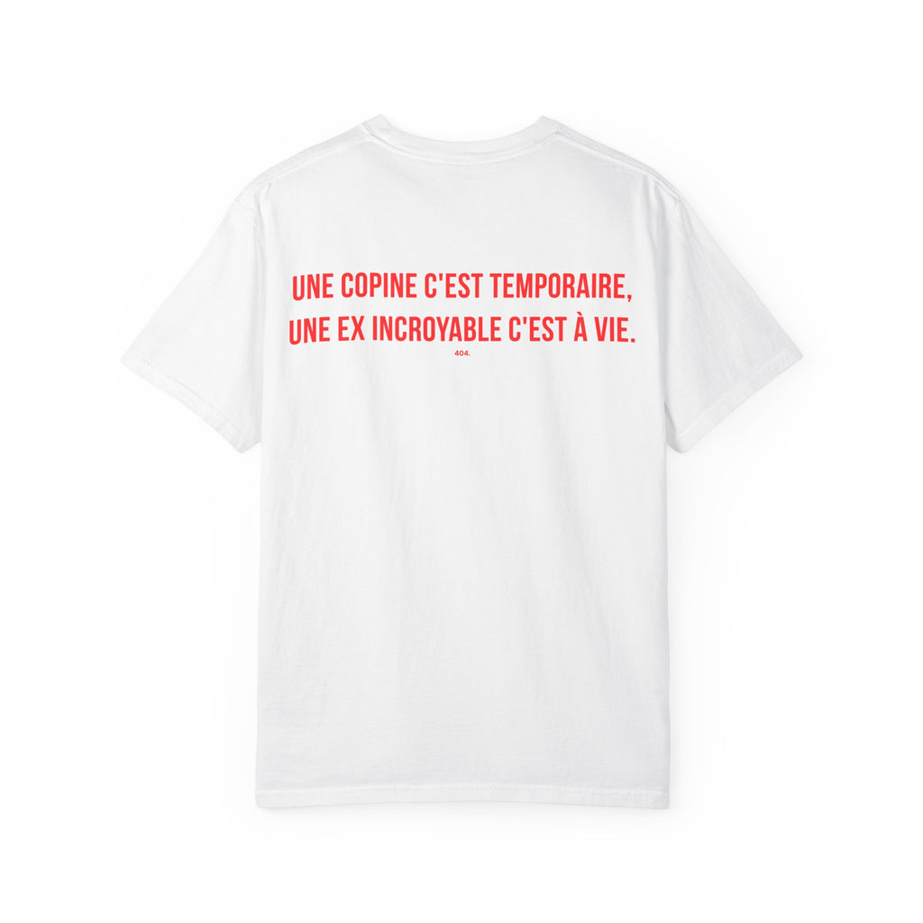 UNE COPINE C'EST TEMPORAIRE, UNE EX INCROYABLE C'EST À VIE.
