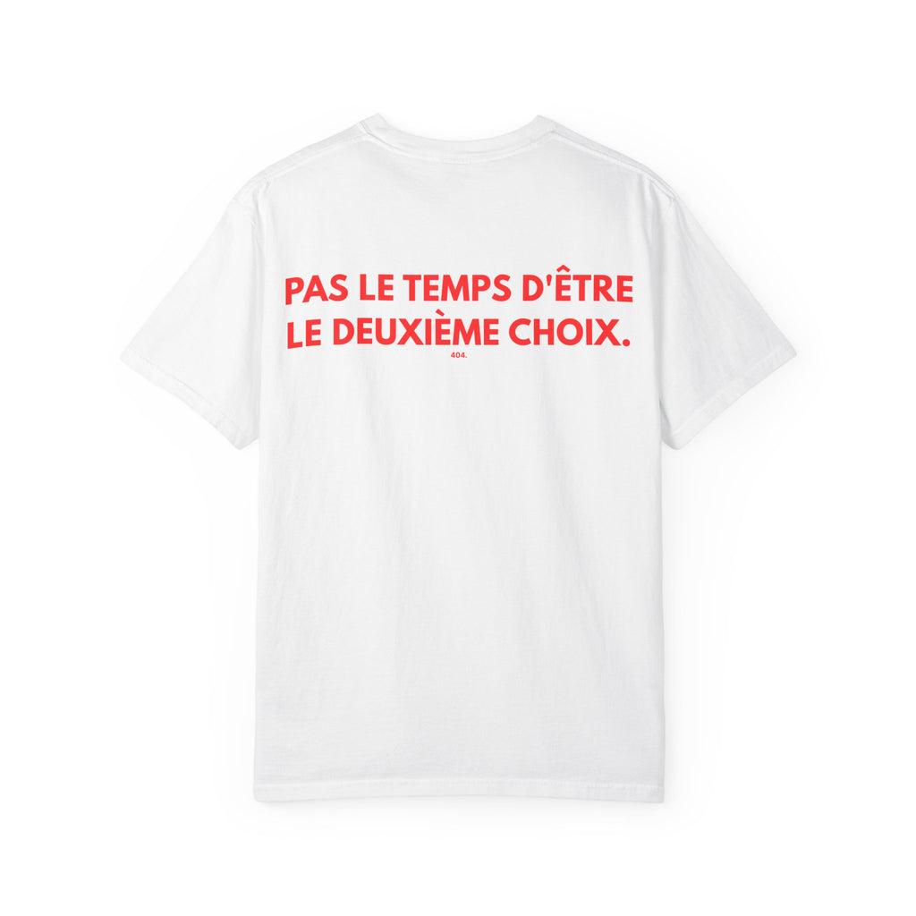 T-shirt — "PAS LE TEMPS D'ÊTRE LE DEUXIÈME CHOIX."