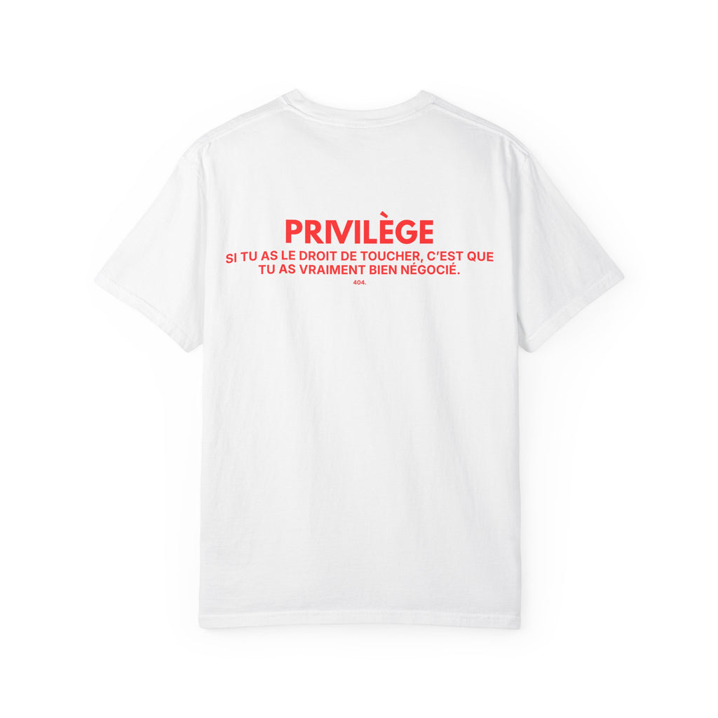 T-shirt — "PRIVILÈGE : SI TU AS LE DROIT DE TOUCHER, C’EST QUE TU AS VRAIMENT BIEN NÉGOCIÉ."