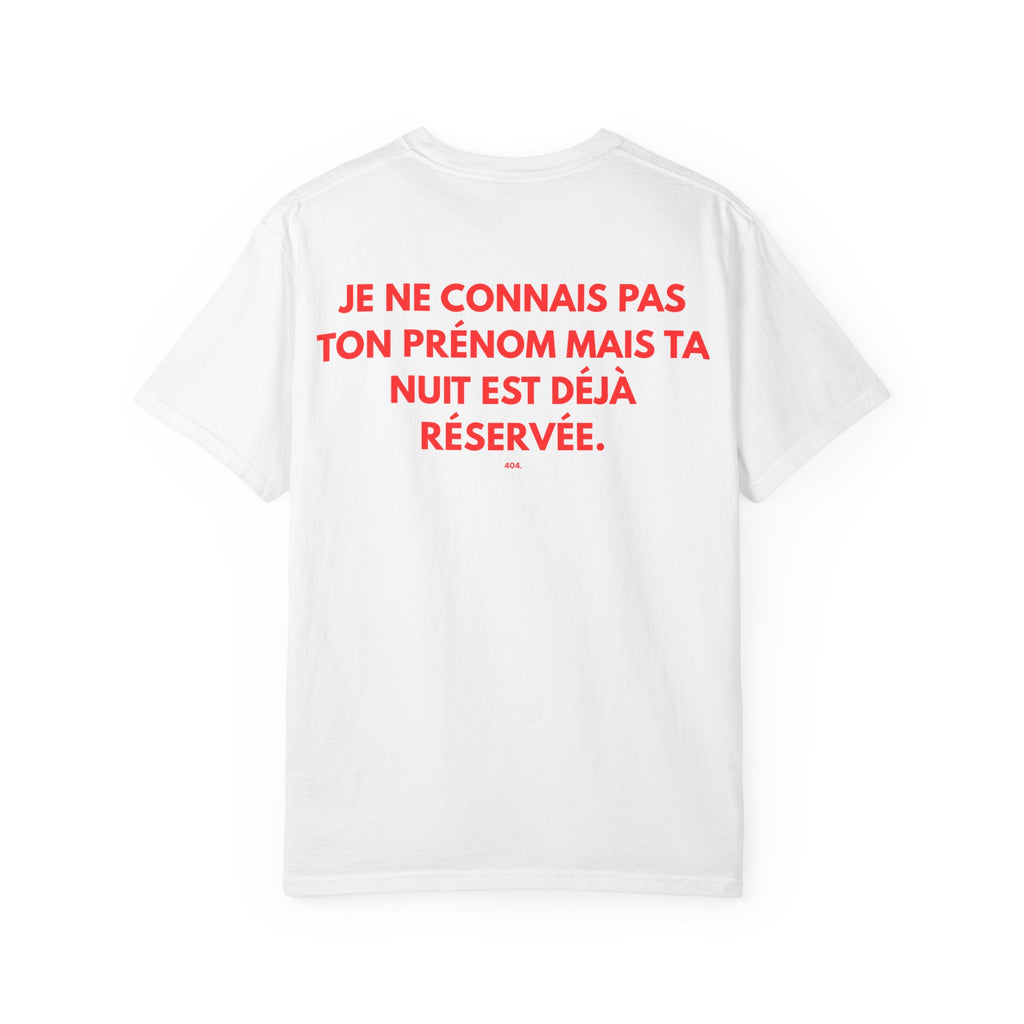 T-shirt — "JE NE CONNAIS PAS TON PRÉNOM MAIS TA NUIT EST DÉJÀ RÉSERVÉE."