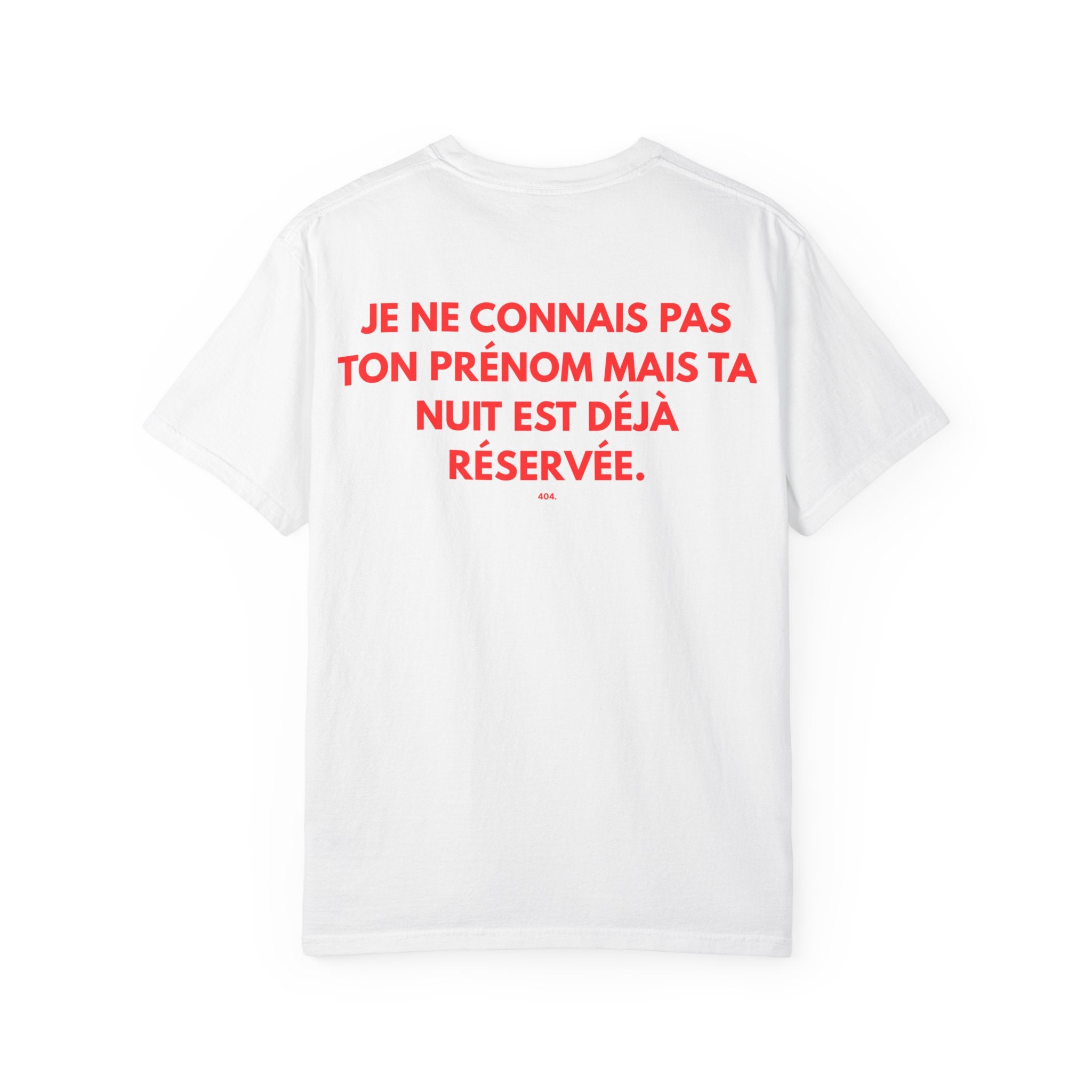 T-shirt — "JE NE CONNAIS PAS TON PRÉNOM MAIS TA NUIT EST DÉJÀ RÉSERVÉE."