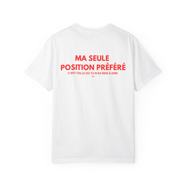 "MA SEULE POSITION PRÉFÉRÉE C'EST CELLE OÙ TU N'AS RIEN À DIRE."